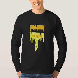 Painter Saying No Drips With Drippy Paintbrush T-Shirt