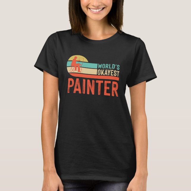 Painter Varnisher and Art Artists  45 T-Shirt (Front)