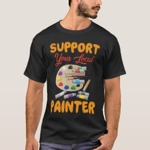 Painter Varnisher and Art Artists 46 T-Shirt