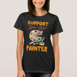Painter Varnisher and Art Artists 46 T-Shirt