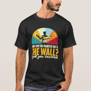 Painter Varnisher and Art Artists  52 T-Shirt