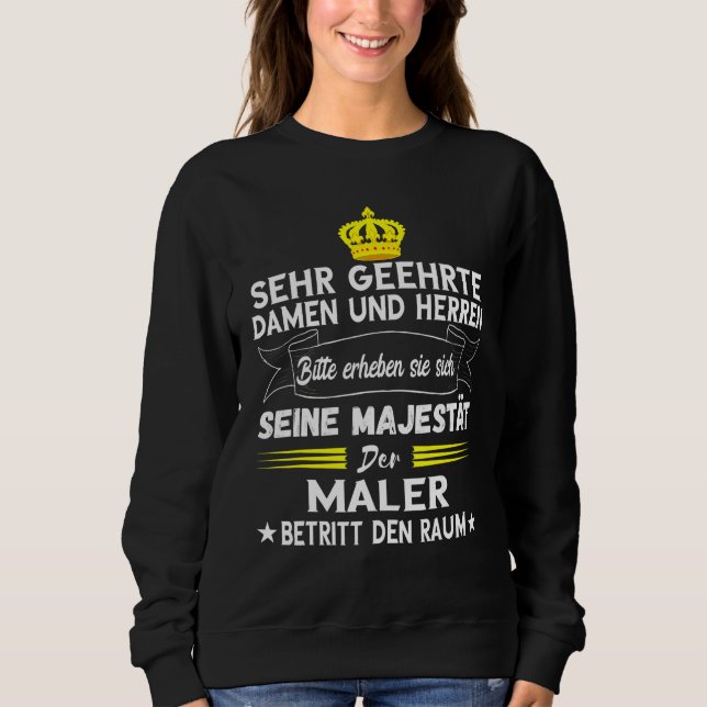 Painter's Majesty Painter White Paint Master Sayin Sweatshirt (Front)