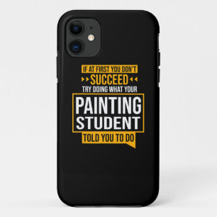 Painting If You Dont Succeed Try Painting Student iPhone 11 Case