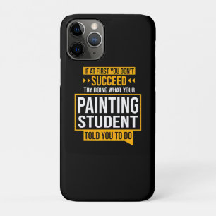 Painting  If You Dont Succeed Try Painting Student iPhone 11 Pro Case