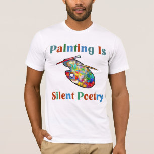 Painting is silent poetry Artist T-shirt