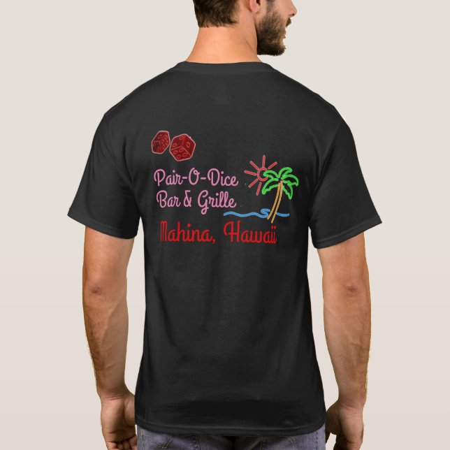 Pair-O-Dice Bar & Grille T-Shirt. Mahina, HI T-Shirt (Back)