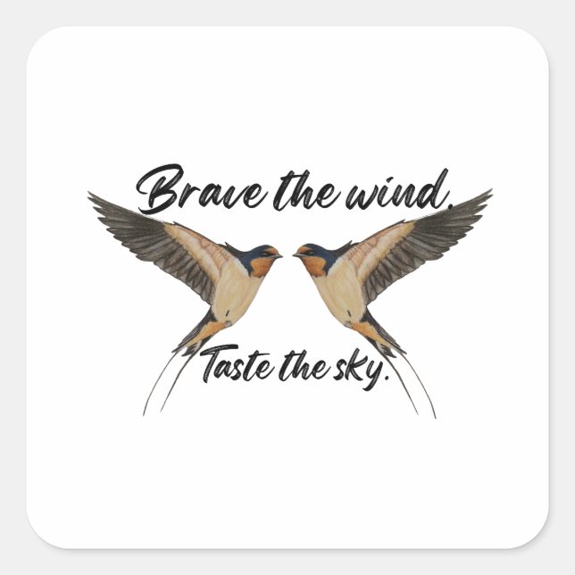 Pair of Barn Swallows Detailed "Brave the Wind" Square Sticker (Front)