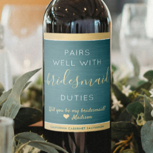 Pairs Well Bridesmaid Proposal Brushed Teal & Gold Wine Label