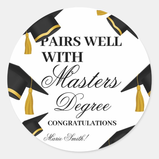 Pairs well With A master degree Graduation gift Classic Round Sticker (Front)