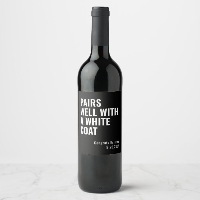 Pairs Well With a White Coat Ceremony Celebration  Wine Label (Front)