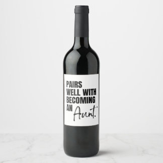 Pairs well with becoming an Aunt, Pregnancy Wine Label