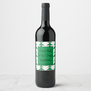 Pairs Well With Crazy Relatives Christmas Tree Wine Label