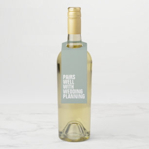 Pairs well with wedding planning funny bridal gift bottle tag