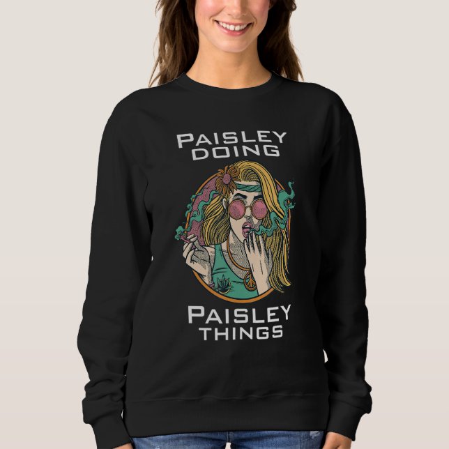 Paisley doing sweatshirt (Front)