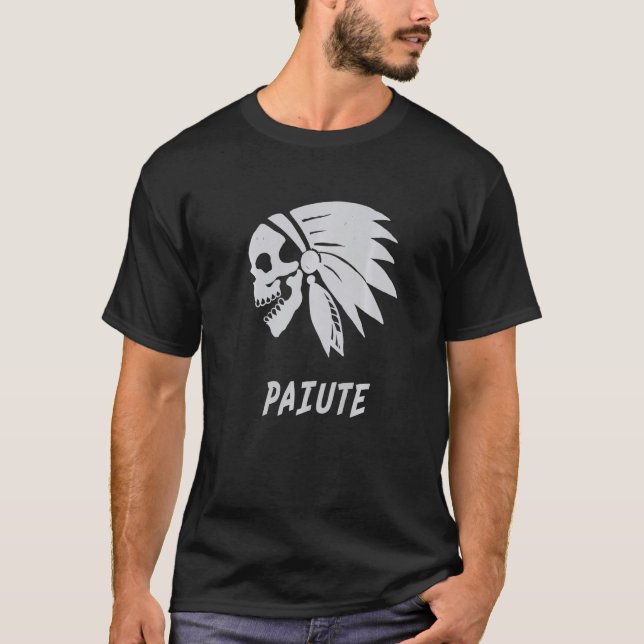 Paiute Native American Indian Born Freedom Evil Sk T-Shirt (Front)