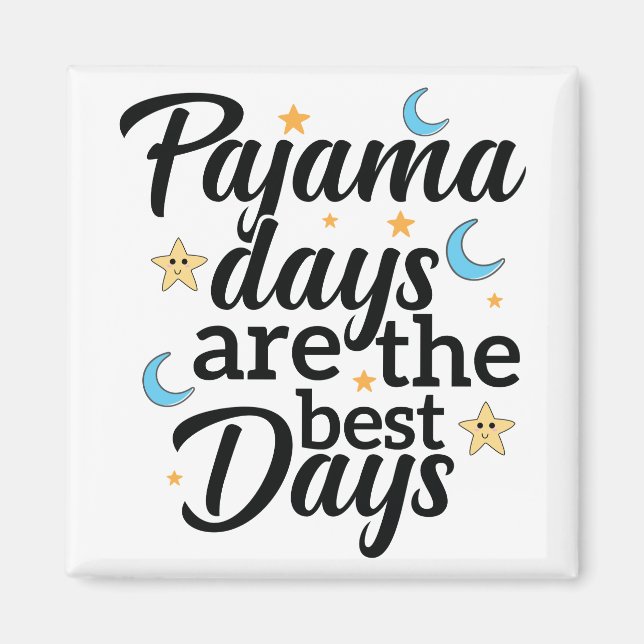 Pajama Days are the best days Wear to Work School Magnet (Front)
