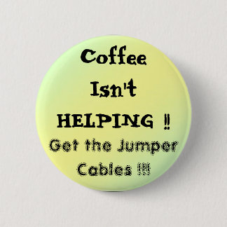 pal1, CoffeeIsn'tHELPING !!, Get the Jumper Cab... 6 Cm Round Badge