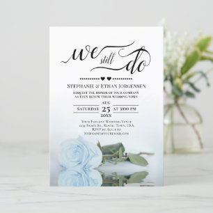 Pale Blue Rose We Still Do Wedding Vow Renewal Invitation