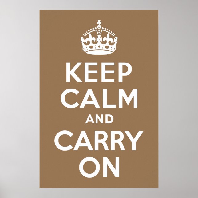 Pale Brown Keep Calm and Carry On Poster (Front)