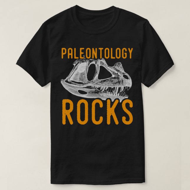 Paleontology t paleontology rocks T-Shirt (Design Front)
