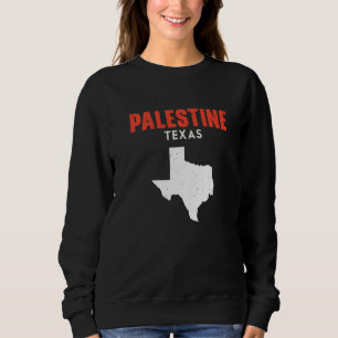 Palestine Texas USA State America Travel Texas Sweatshirt