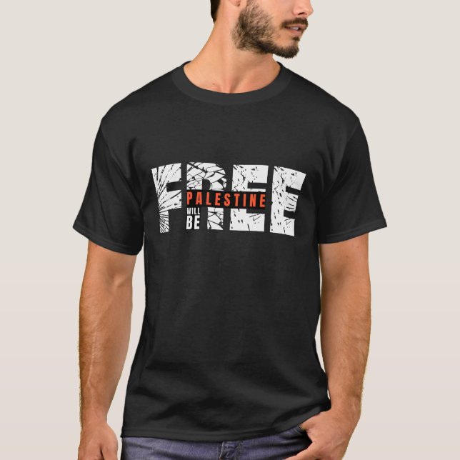 Palestine Will Be Free T-Shirt | Bold Statement (Front)