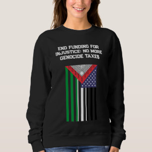 Palestinian-American Flag - Stop Genocides Sweatshirt