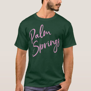 Palm Springs California CA Script Pink Text  T-Shirt