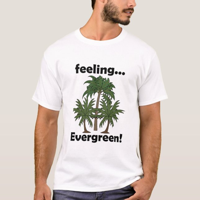 Palm Tree Feeling Evergreen Tropical Funny T-Shirt (Front)