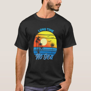 Palm Tree Sea Long Time No Sea T-Shirt