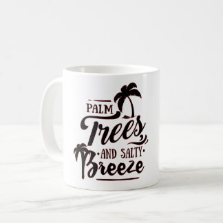 PALM TREES AND SALTY BREEZE - BEACH LOVER COFFEE MUG