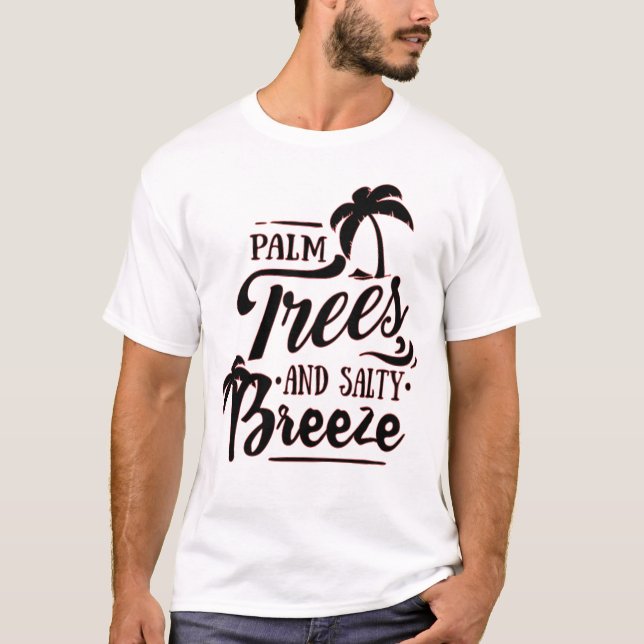 PALM TREES AND SALTY BREEZE - BEACH LOVER T-Shirt (Front)