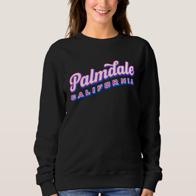 Palmdale CA Sweatshirt (Front)