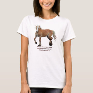 Palomino Belgian Draught Horse & Horses are my Cla T-Shirt