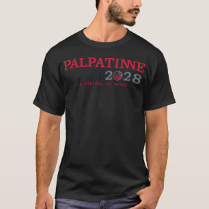 Palpatine Vader 2028 Its Uselesso Resist Election T-Shirt