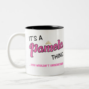 Pamela thing you wouldn't understand name Two-Tone coffee mug