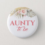 Pampas Grass and Pink Flowers Baby Shower 6 Cm Round Badge<br><div class="desc">Aunty to be blush pink baby shower buttons</div>