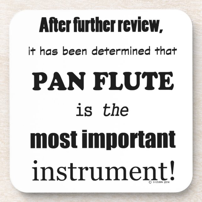 Pan Flute Most Important Instrument Coaster (Front)