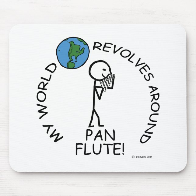 Pan Flute - World Revolves Around Mouse Pad (Front)
