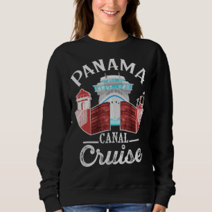 Panama Canal Cruise Men, Women, Boys and Girls Cru Sweatshirt