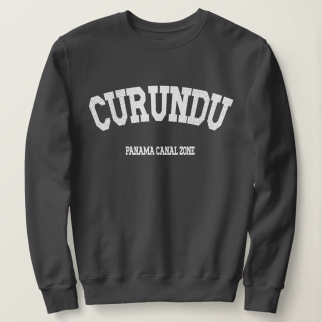 Panama Canal Zone: Curundu Sweatshirt (Design Front)