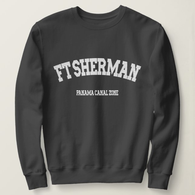 Panama Canal Zone: Ft. Sherman Sweatshirt (Design Front)