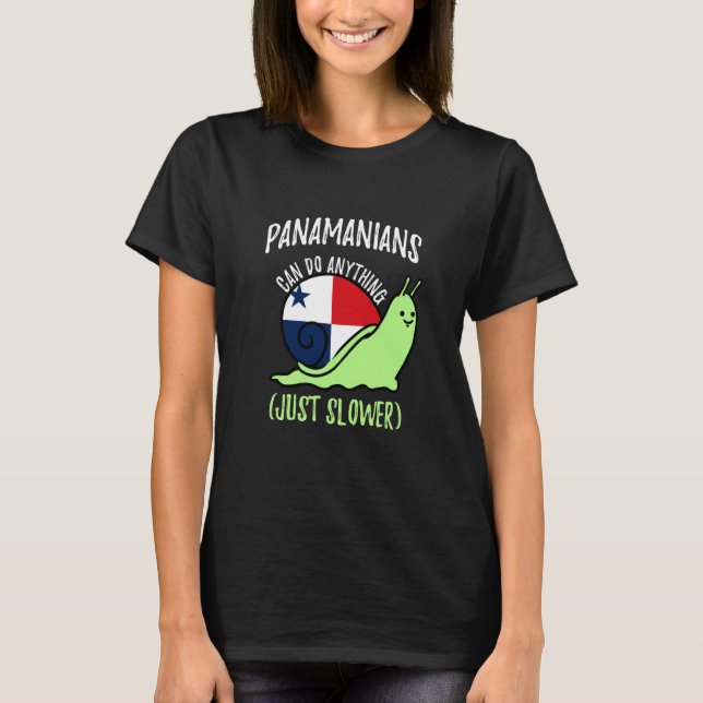 Panamanians Can Do Anything Just Slower  Panama T-Shirt (Front)