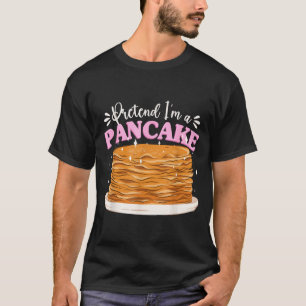Pancake Brunch Halloween Pretend Im A Pancake T-Shirt