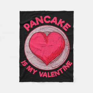 Pancake Is My Valentine Hotcake Funny Crepe Humor Fleece Blanket