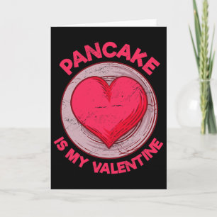 Pancake Is My Valentine Hotcake Funny Crepe Humour Card