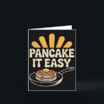 Pancake It Easy Funny Breakfast Brunch Pancake  Card<br><div class="desc">Pancake It Easy Funny Breakfast Brunch Pancake</div>
