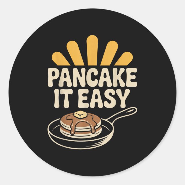 Pancake It Easy Funny Breakfast Brunch Pancake  Classic Round Sticker (Front)
