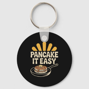 Pancake It Easy Funny Breakfast Brunch Pancake Key Ring