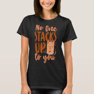 Pancake   Kids Valentines Day No One Stacks Up To  T-Shirt